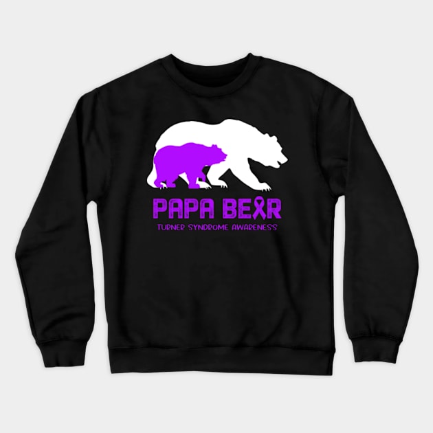 Papa Bear Turner Syndrome Awareness Papa Bear Support Turner Syndrome Gifts Crewneck Sweatshirt by ThePassion99